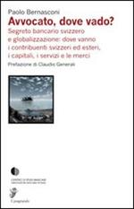 Avvocato, dove vado? Segreto bancario svizzero e globalizzazione