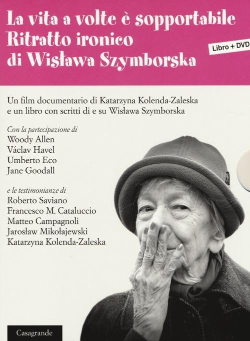 La vita a volte è sopportabile. Ritratto ironico di Wislawa Szymborska. Con DVD - Katarzyna Kolenda-Zaleska - copertina
