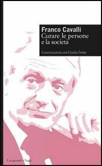 Curare le persone e la società - Franco Cavalli - copertina