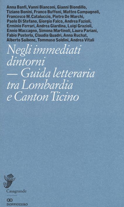 Negli immediati dintorni. Guida letteraria tra Lombardia e Canton Ticino - copertina