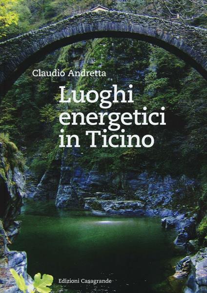 Luoghi energetici in Ticino - Claudio Andretta - copertina