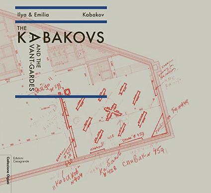 The Kabakovs and the Avant-Gardes. Ediz. multilingue - Ilya Kabakov,Emilia Kabakov - copertina