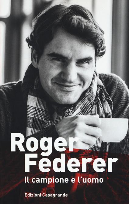 Roger Federer. Il campione e l'uomo - Simon Graf - copertina