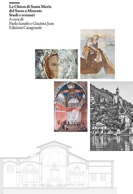 La chiesa di Santa Maria del Sasso a Morcote. Studi e restauri. Ediz. illustrata - copertina