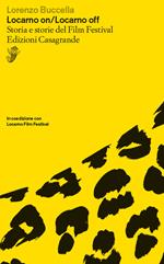 Locarno on/Locarno off. Storia e storie del film festival