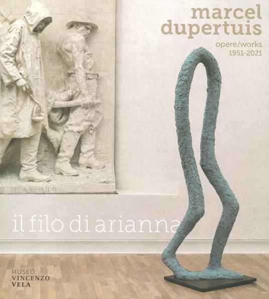 Marcel Dupertuis. Opere-Works 1951-2021. Il filo di Arianna. Ediz. a colori - copertina