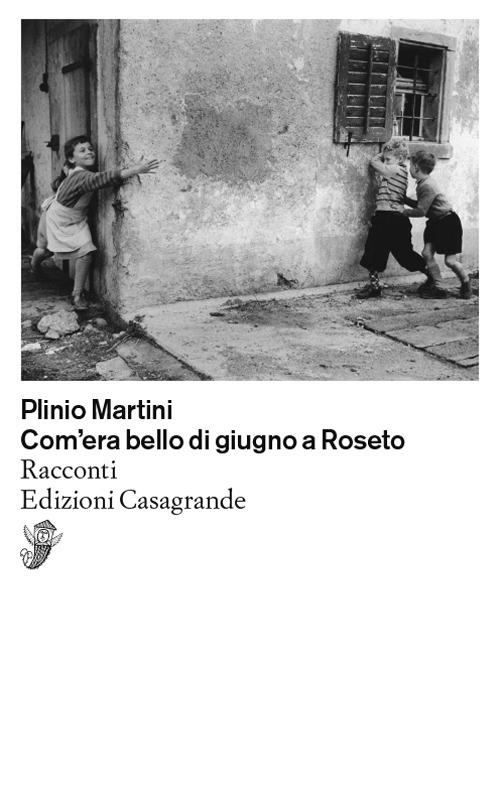 Com'era bello di giugno a Roseto - Plinio Martini - copertina