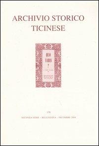 Archivio storico ticinese. Vol. 136: Seconda serie. Dicembre 2004. - copertina