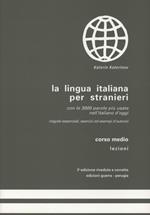 La lingua italiana per stranieri. Corso medio. Chiave degli esercizi e dei test