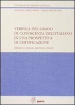 Verifica del grado di conoscenza dell'italiano in una prospettiva di certificazione. Riflessioni, proposte, esperienze, progetti