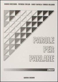 Parole per parlare. Chiavi - Marco Mezzadri,Patricia Taylor,Daisy R. Torres Delgado - copertina