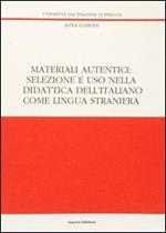 Materiali autentici: selezione e uso nella didattica dell'italiano come lingua straniera
