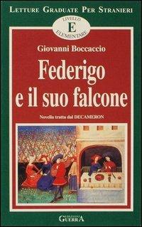 Federigo e il suo falcone. Novella tratta dal Decameron. Livello elementare - Giovanni Boccaccio - copertina