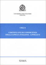 Celi 2. Certificato di conoscenza della lingua italiana. Livello 2. Prove d'esame giugno-novembre 1995-96