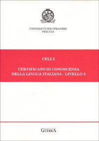 Celi 5. Certificato di conoscenza della lingua italiana. Livello 5 - copertina