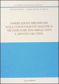 Osservazioni preliminari sulla connotazione diatopica nei dizionari Zingarelli (1995) e Devoto-Oli (1995) - Antonio Batinti,Vanda Trenta Lucaroni - copertina