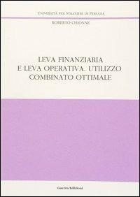 Leva finanziaria e leva operativa. Utilizzo combinato ottimale - Roberto Chionne - copertina