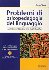Problemi di psicopedagogia del linguaggio. Dalla psicolinguistica alla glottodidattica - Renzo Titone - copertina