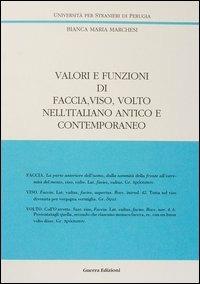 Valori e funzioni di faccia, viso, volto nell'italiano antico e contemporaneo - Bianca M. Marchesi - copertina