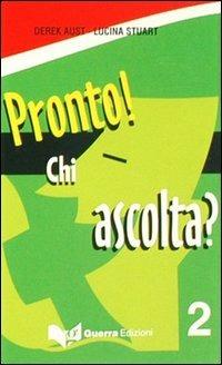 Pronto! Chi ascolta? 2 Audiocassette - Derek Aust,Lucina Stuart - copertina