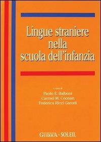 Lingue straniere nella scuola dell'infanzia - Paolo E. Balboni,Carmel M. Coonan,Federica Ricci Garotti - copertina