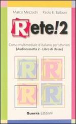 Rete! 2. Corso multimediale di italiano per stranieri. Libro di classe. Due audiocassette