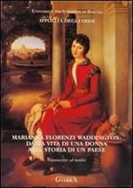 Marianna Florenzi Waddington: dalla vita di una donna alla storia di un paese. Manoscritti ed inediti