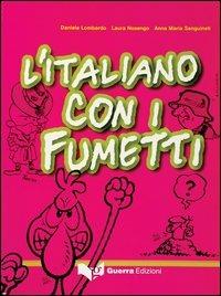 L' italiano con i fumetti - Daniela Lombardo,Laura Nosenzo,Anna M. Sanguineti - copertina