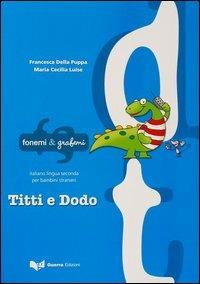Titti e Dodo - Francesca Della Puppa,Maria Cecilia Luise - copertina