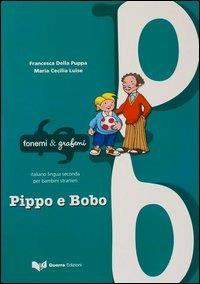 Pippo e Bobo - Francesca Della Puppa,Maria Cecilia Luise - copertina