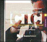 L' italiano al lavoro. CIC. Livello avanzato. CD Audio - Francesca Parizzi,Stefania Rocco - copertina