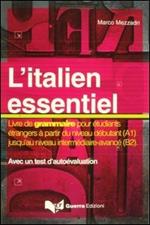 L' italien essentiel. Livre de grammaire pour étudiants étrangers à partir du niveau débutant (A1) jusq'au niveau intermédiaire avancé (B2)