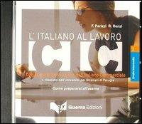 L' italiano al lavoro. CIC. Livello intermedio. CD Audio - Francesca Parizzi,Roberta Renzi - copertina
