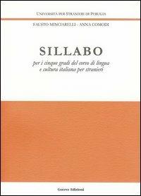 Sillabo. Per i cinque gradi del corso di lingua e cultura italiana poer stranieri - Fausto Minciarelli,Anna Comodi - copertina