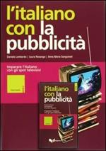 L' italiano con la pubblicità. Livello intermedio. Imparare l'italiano con gli spot televisivi. Con videocassetta