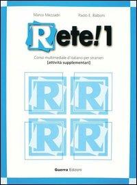 Rete! 1. Corso multimediale d'italiano per stranieri. Attività supplementari - Marco Mezzadri,Paolo E. Balboni - copertina