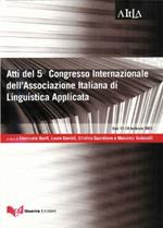 Atti del 5° Congresso internazionale dell'Associazione italiana di linguistica applicata (Bari, 17-18 febbraio 2005): Problemi e fenomeni di mediazione linguistica e culturale.