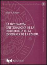 La naturaleza epistemológica de la metodología de la enseñanza de la lengua