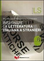 Insegnare la letteratura italiana a stranieri. Risorse per docenti di italiano come lingua straniera