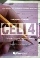 Come prepararsi all'esame del Celi 4. Certificato di conoscenza della lingua italiana. Livello C1. Con CD Audio
