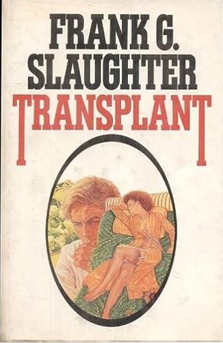 Transplant - Frank G. Slaughter - copertina
