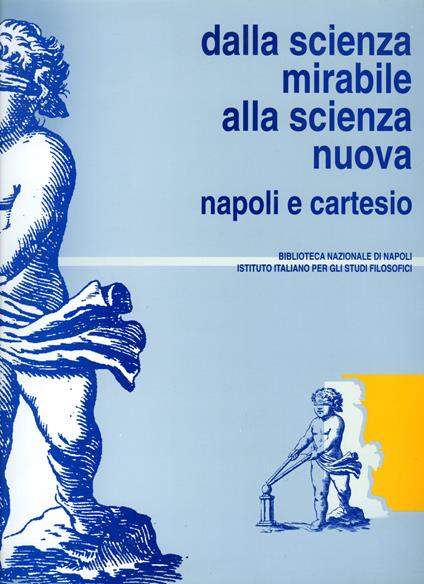 Dalla scienza mirabile alla scienza nuova. Napoli e Cartesio - copertina