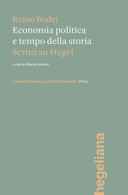 Economia politica e tempo della storia. Scritti su Hegel - Remo Bodei - copertina