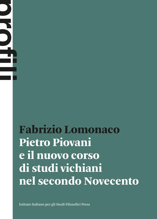 Pietro Piovani e il nuovo corso di studi vichiani nel secondo Novecento - Fabrizio Lomonaco - copertina