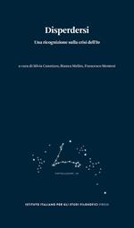 Disperdersi. Una ricognizione sulla crisi dell’Io