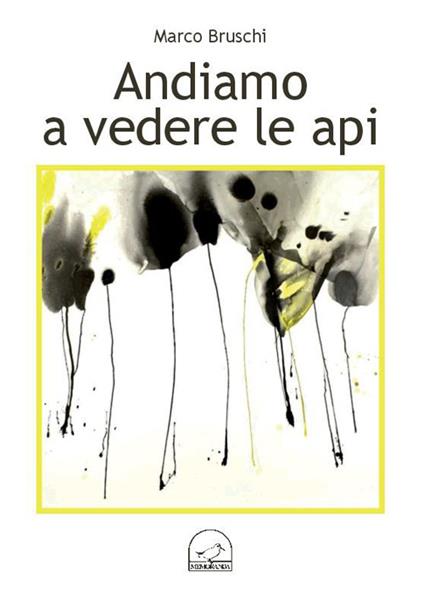 Andiamo a vedere le api - Marco Bruschi - copertina