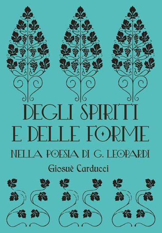 Degli spiriti e delle forme nella poesia di G. Leopardi - Giosuè Carducci - copertina
