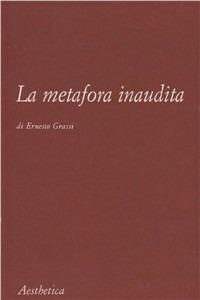 La metafora inaudita - Ernesto Grassi - copertina