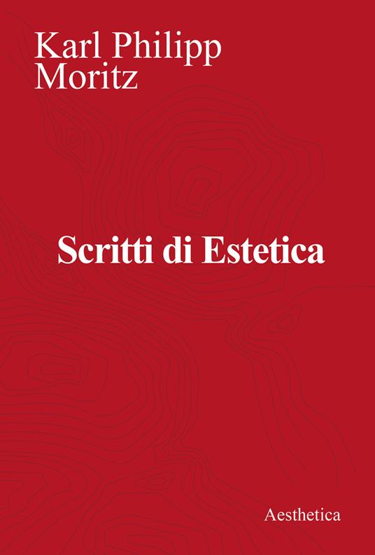 Scritti di estetica - Karl Philipp Moritz - copertina