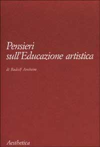 Pensieri sull'educazione artistica - Rudolf Arnheim - copertina